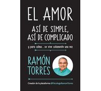 El amor, así de simple, así de complicado: Y para colmo, solo se vive una vez / Love, Just That Easy, Just That Complicated