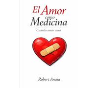 El amor como medicina: Cuando amar cura