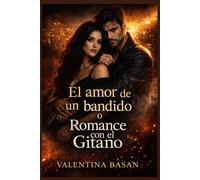 El amor de un bandido: Romance con el Gitano