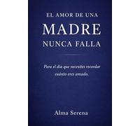 El amor de una madre nunca falla