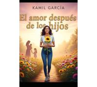 El amor después de los hijos: Un nuevo comienzo
