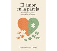 EL AMOR EN LA PAREJA: Construyendo juntos una relación de calidad