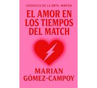 El Amor en los Tiempos del Match: Crónicas de la Srta. Match