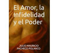 El Amor, la Infidelidad y el Poder