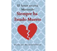 El Amor no está Muriendo... Siempre ha Estado Muerto