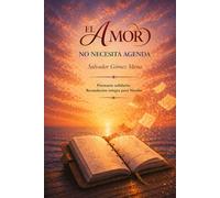 EL AMOR NO NECESITA AGENDA