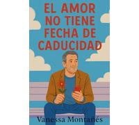 EL AMOR NO TIENE FECHA DE CADUCIDAD