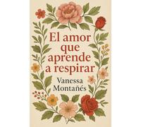 El amor que aprende a respirar