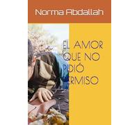 EL AMOR QUE NO PIDIÓ PERMISO