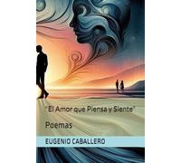 "El Amor que Piensa y Siente": Poemas