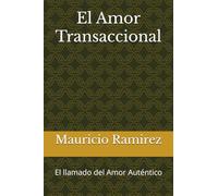 El Amor Transaccional: El llamado del Amor Auténtico