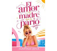 El amor y la madre que lo parió