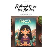 El Amuleto de los Andes: Una joven Kalecchy encuentra un amuleto de la cultura Inca en los Andes peruanos.