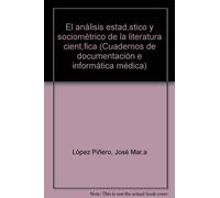 El análisis estadístico y sociométrico de la literatura científica