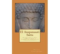 El Anapanasati Sutta: Desde los primeros escritos de Buda.