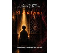 el anatema: Cuando el poder se disfraza de fe, nadie está a salvo.