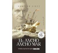 El ancho mar: El fatídico viaje final del capitán James Cook