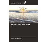El anciano y la niña: Un relato