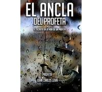 El ancla del Profeta: El secreto en la vida de un Profeta