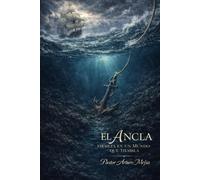 El Ancla: Firmeza En Un Mundo Que Tiembla