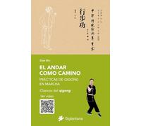 El andar como camino: Práctica de qigong en marcha: 3