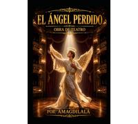 El Ángel Perdido: Una Invitación a Reír, Reflexionar y Emocionarse