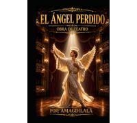El Ángel Perdido: Una Invitación a Reír, Reflexionar y Emocionarse