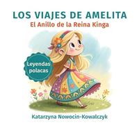El Anillo De La Reina Kinga: LOS VIAJES DE AMELITA