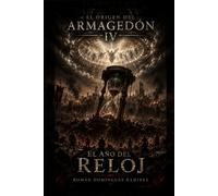 El Año del Reloj: El Origen del Armageon - Libro IV