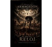 El Año del Reloj: El Origen del Armageon - Libro IV