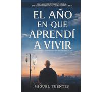 El año en que aprendí a vivir
