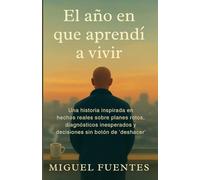 El año en que aprendí a vivir
