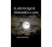 El año en que se derrumbó la luna