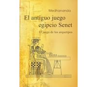 El antiguo juego egipcio Senet: El juego de los arquetipos