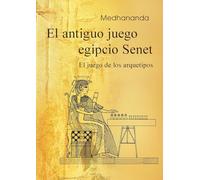 El antiguo juego egipcio Senet: El juego de los arquetipos