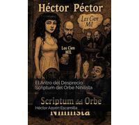 El Antro del Desprecio: Scriptum del Orbe Nihilista