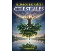 El Árbol de Raíces Celestiales: Lo que fue, volverá a ser