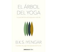 El árbol del yoga: La guía definitiva del yoga para cada día