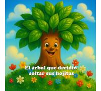 El Arbol que decidió Soltar sus Hojitas