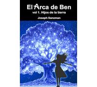 El arca de Ben. vol 1. Hijos de la tierra