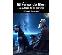 El arca de Ben. vol 3. Hijos de las estrellas