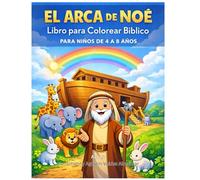 El Arca de Noé - Libro para Colorear Bíblico para Niños de 4 - 8 años: Libro para Colorear Bíblico para Niños de 4 - 8 años