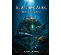 EL ARCHIVO ABISAL: El despertar del Mar