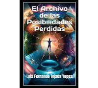 El Archivo de las Posibilidades Perdidas