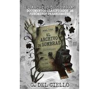 El Archivo de Sombras: DOCUMENTOS CLASIFICADOS DE FENÓMENOS PARANORMALES
