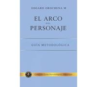 El Arco del Personaje: Guía Metodológica