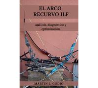 El Arco Recurvo ILF: Análisis, Diagnóstico y Optimización