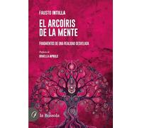 El arcoíris de la mente. Fragmentos de una realidad desvelada