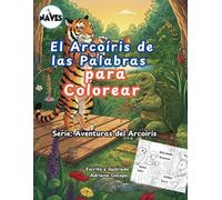 El Arcoíris de las Palabras para colorear: 26 personajes de la A a la Z para colorear y aprender letras con diversión