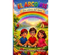 EL ARCOÍRIS: Los colores del amor